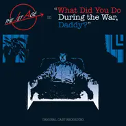 The Jet Age - "What Did You Do During The War, Daddy?"
