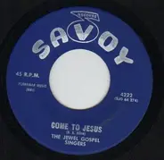 The Jewel Gospel Singers - Come To Jesus / Mercy