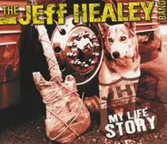 The Jeff Healey Band - My Life Story