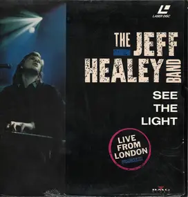 The Jeff Healey Band - See The Light - Live From London