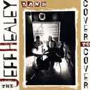 CD - Jeff Healey Band - Cover to Cover