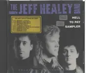 The Jeff Healey Band - Hell To Pay Sampler