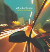 The Jeff Lorber Fusion - Now Is the Time