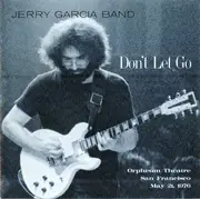 Double CD - The Jerry Garcia Band - Don't Let Go (Orpheum Theatre, San Francisco, May 21, 1976)