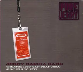 Jerry Garcia - Pure Jerry: Theatre 1839, San Francisco, July 29 & 30, 1977