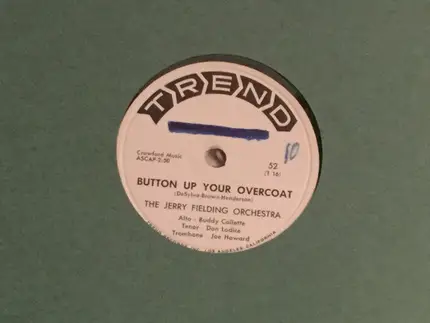 The Jerry Fielding Orchestra , The Morgan Sisters - Button Up Your Overcoat / Tea For Two