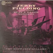 Jerry Fielding Orchestra - Jerry Fielding And His Orchestra Play A Dance Concert