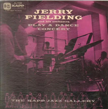 The Jerry Fielding Orchestra - Jerry Fielding And His Orchestra Play A Dance Concert