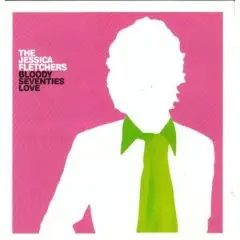 The Jessica Fletchers - Bloody Seventies Love