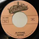7inch Vinyl Single - The Jesters - So Strange