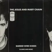 The Jesus And Mary Chain - Barbed Wire Kisses (B-Sides and more)