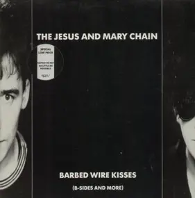 The Jesus and Mary Chain - Barbed Wire Kisses (B-Sides and more)