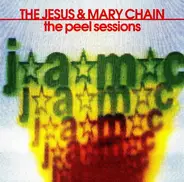 The Jesus And Mary Chain - The Peel Sessions