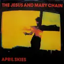 12inch Vinyl Single - The Jesus And Mary Chain - April Skies