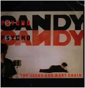 Jesus & Mary Chain - Psychocandy