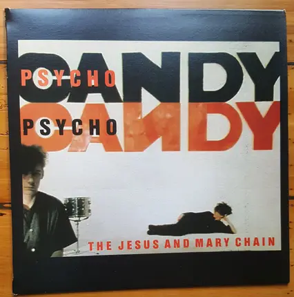 The Jesus And Mary Chain - Psychocandy