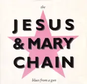 The Jesus and Mary Chain - Blues From A Gun