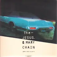 The Jesus & Mary Chain - Sometimes always