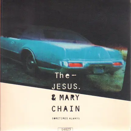 The Jesus & Mary Chain - Sometimes always