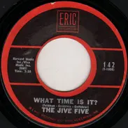 The Jive Five - My True Story / What Time Is It?