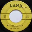 7inch Vinyl Single - The Jive Five - My True Story / When I Was Single