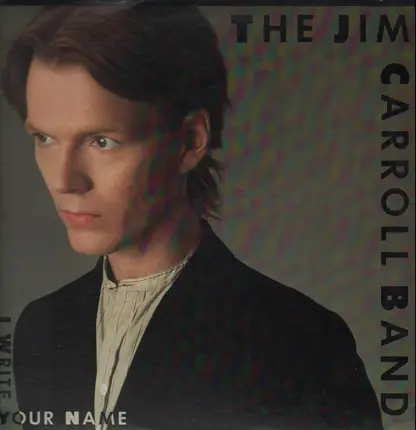 The Jim Carroll Band - I Write Your Name