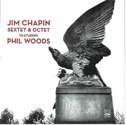 CD - The Jim Chapin Sextet & Octet - Featuring Phil Woods - Mono