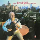 LP - The Jim Hall Quartet - All Across The City