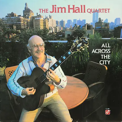 The Jim Hall Quartet - All Across The City