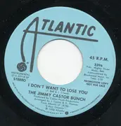 7inch Vinyl Single - The Jimmy Castor Bunch - I Don't Want To Lose You