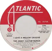 7inch Vinyl Single - The Jimmy Castor Bunch - I Love A Mellow Groove