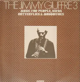 Jimmy Giuffre - Music For People, Birds Butterflies & Mosquitoes