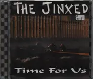 The Jinxed - Time For Us