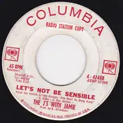 The J's With Jamie - Let's Not Be Sensible / One Little World Apart