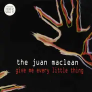 The Juan Maclean - Give me every little thing