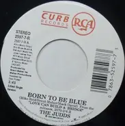 The Judds - Born To Be Blue