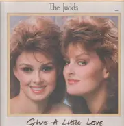 The Judds - Give A Little Love