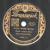 The Jungle Band - Wang Wang Blues / Some Of These Days