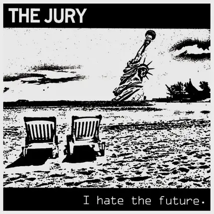 The Jury - I Hate The Future