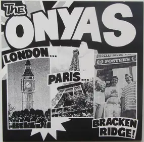 The Onyas - London... Paris... Bracken Ridge!