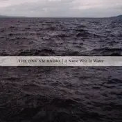 The One AM Radio - A Name Writ in Water
