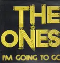 12inch Vinyl Single - The Ones - I'm Going To Go