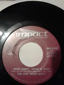 The Oak Ridge Boys - Jesus Christ, What A Man / God Is Beautiful