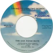 The Oak Ridge Boys - Trying To Love Two Women