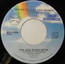7inch Vinyl Single - The Oak Ridge Boys - Trying To Love Two Women
