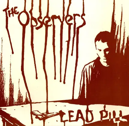 The Observers - Lead Pill