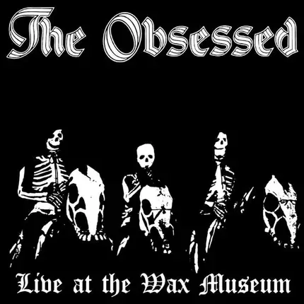 The Obsessed - Live At The Wax Museum