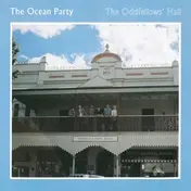 Ocean Party - The Oddfellows' Hall