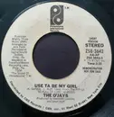 7inch Vinyl Single - The O'Jays - Use Ta Be My Girl