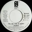 7inch Vinyl Single - The O'Jays - For The Love Of Money - Styrene / Promo